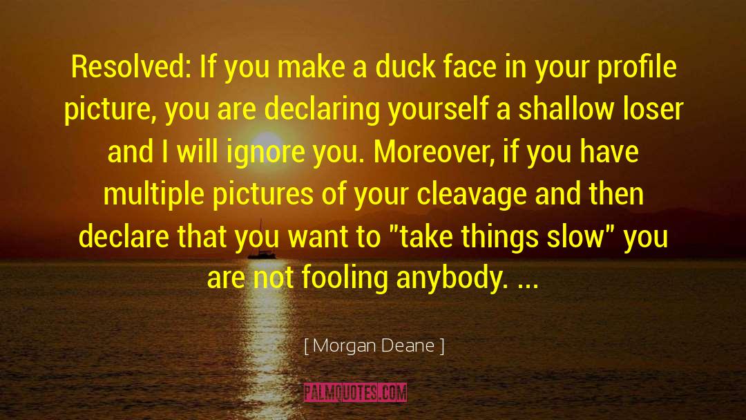 Cleavage quotes by Morgan Deane