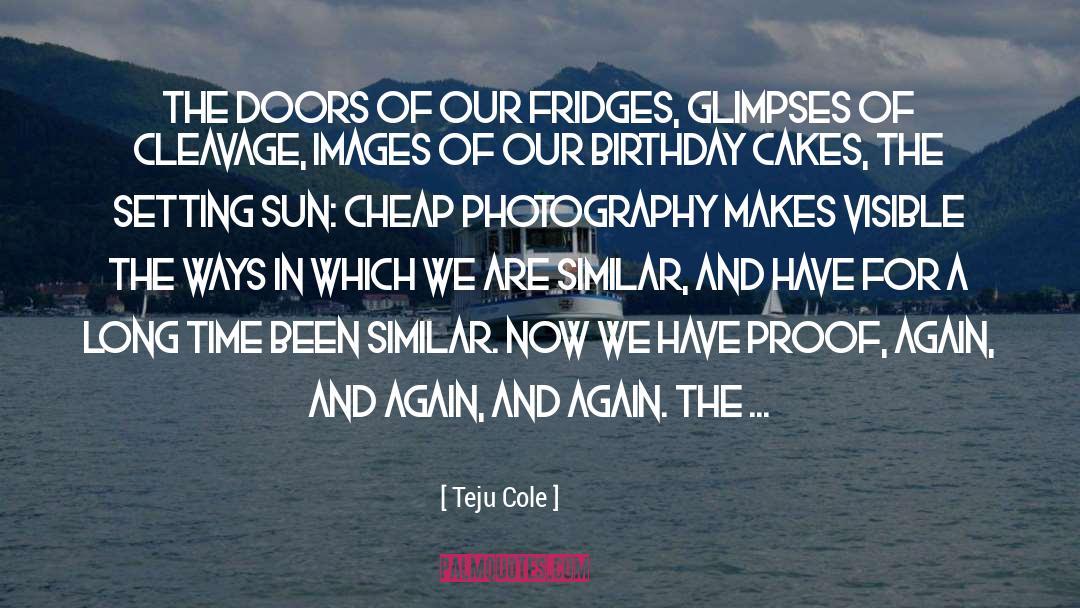 Cleavage quotes by Teju Cole