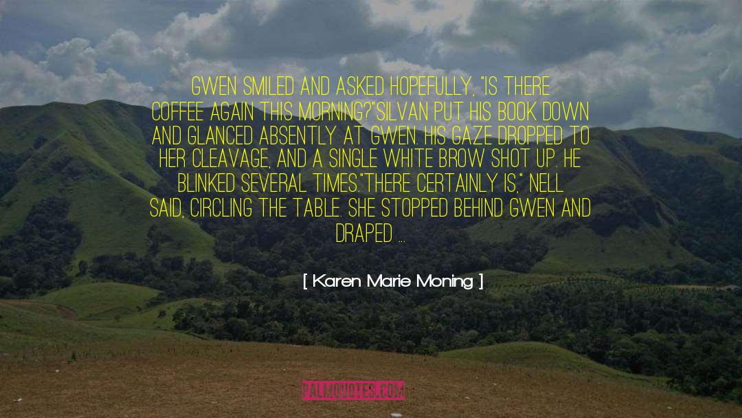 Cleavage quotes by Karen Marie Moning