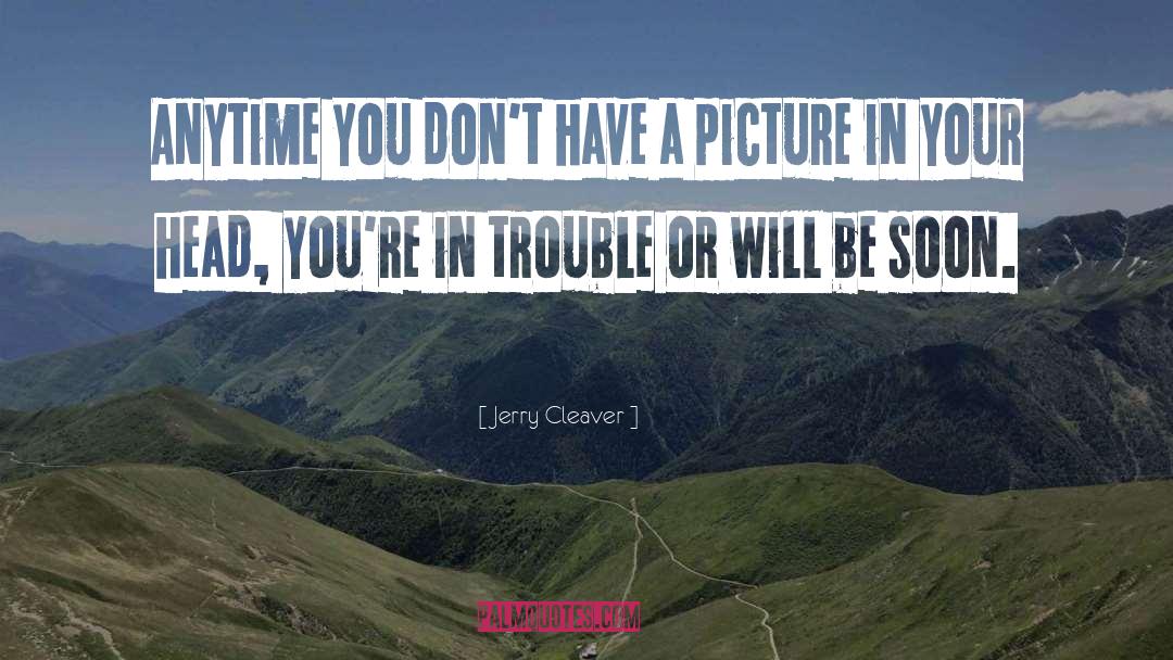 Cleaver quotes by Jerry Cleaver