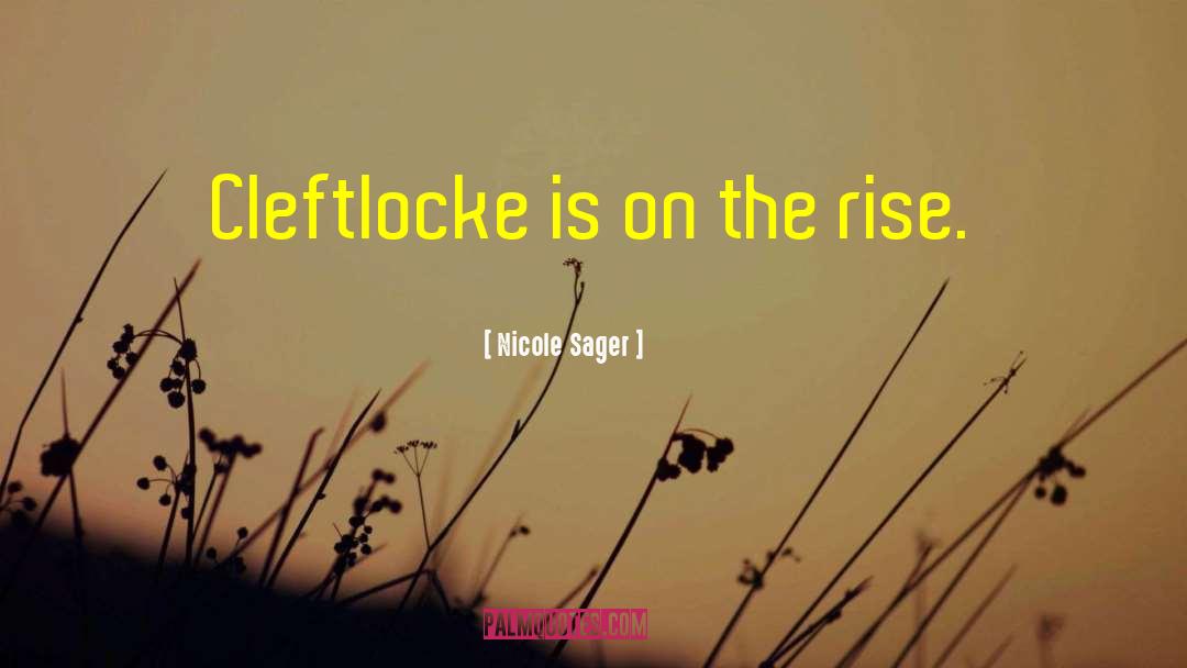 Cleftlocke quotes by Nicole Sager