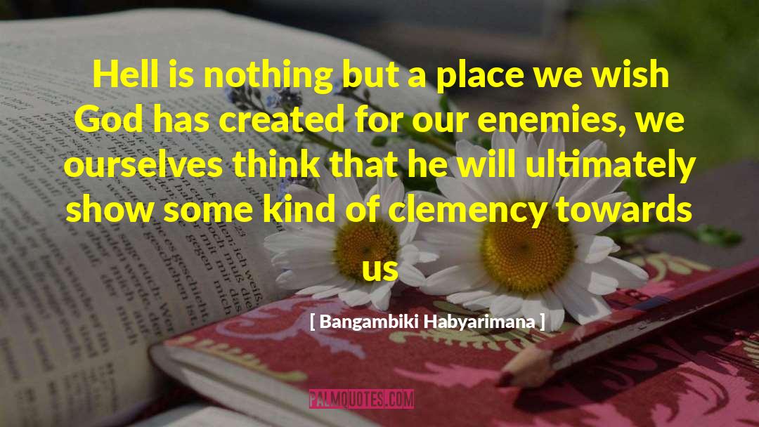 Clemency quotes by Bangambiki Habyarimana