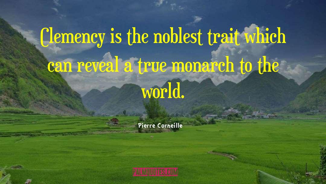 Clemency quotes by Pierre Corneille