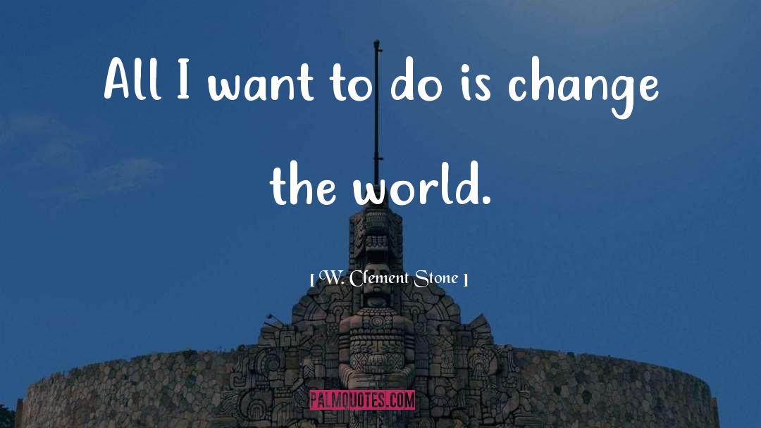 Clement quotes by W. Clement Stone