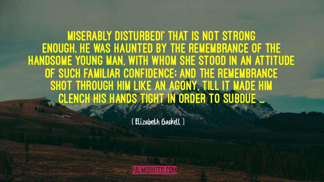 Clench quotes by Elizabeth Gaskell
