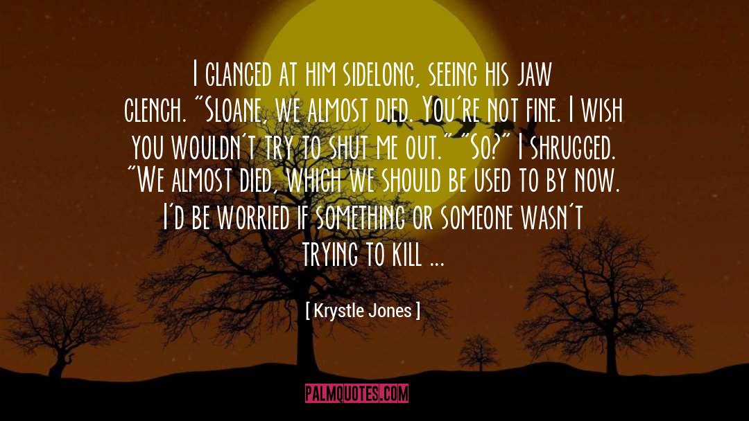 Clench quotes by Krystle Jones