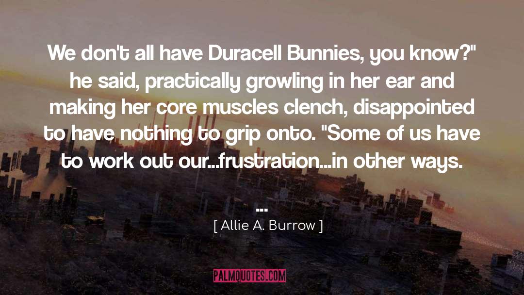 Clench quotes by Allie A. Burrow