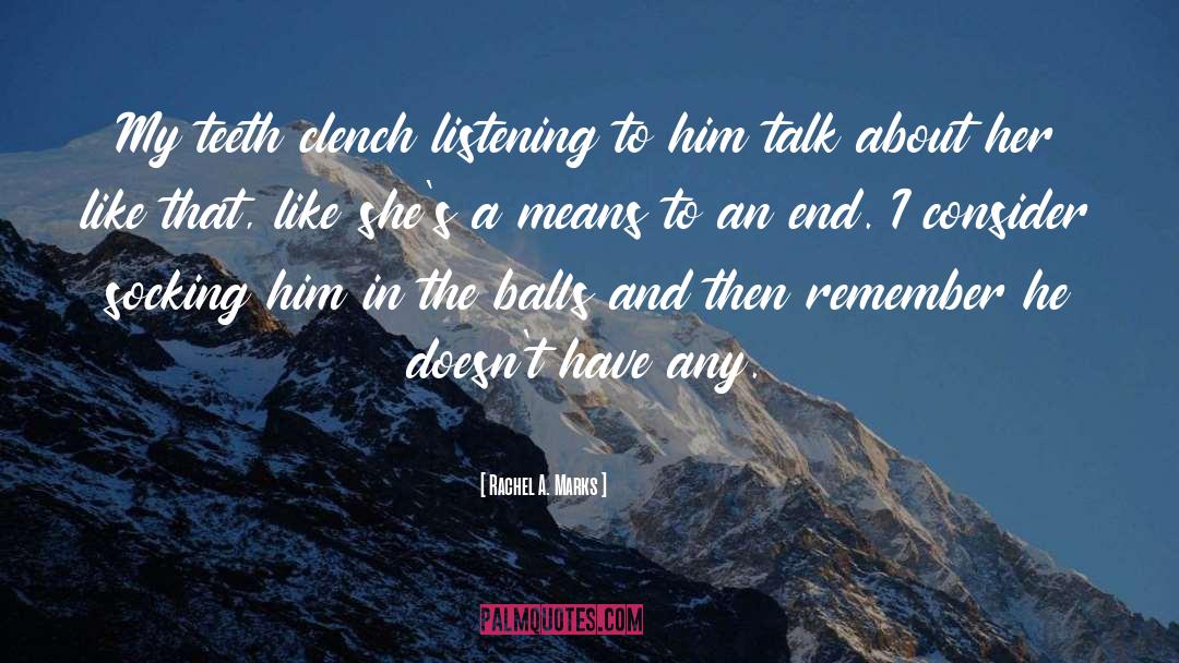 Clench quotes by Rachel A. Marks