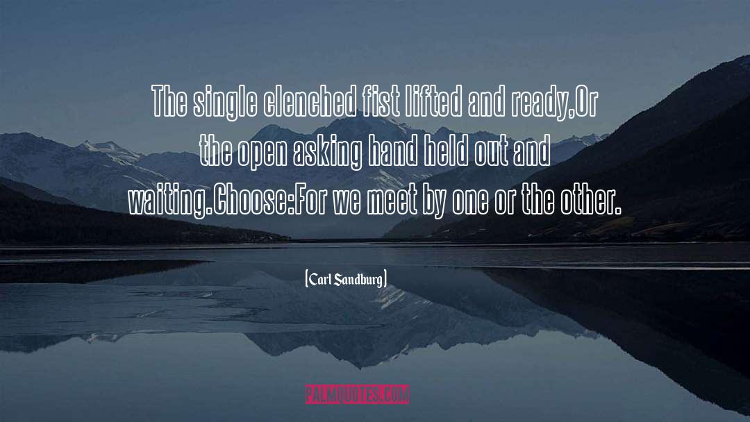 Clenched Fist quotes by Carl Sandburg