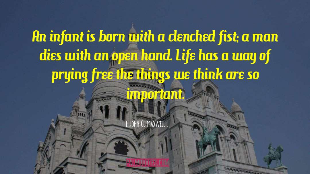 Clenched Fist quotes by John C. Maxwell