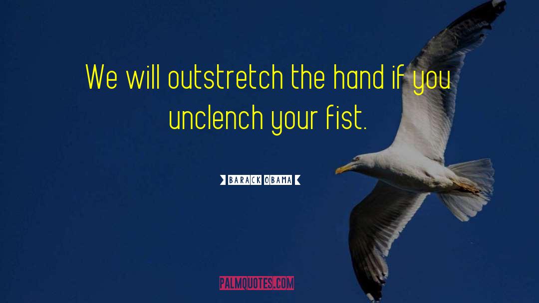 Clenched Fist quotes by Barack Obama