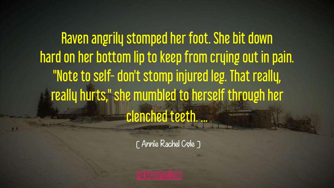 Clenched Teeth quotes by Annie Rachel Cole