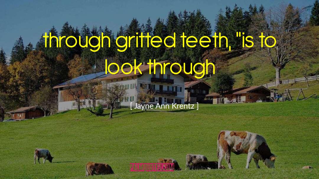 Clenched Teeth quotes by Jayne Ann Krentz