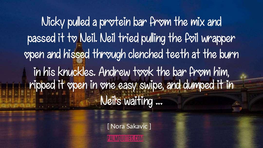 Clenched Teeth quotes by Nora Sakavic