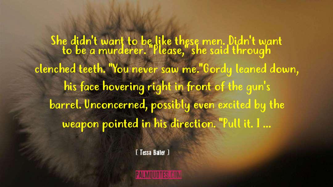 Clenched Teeth quotes by Tessa Bailey