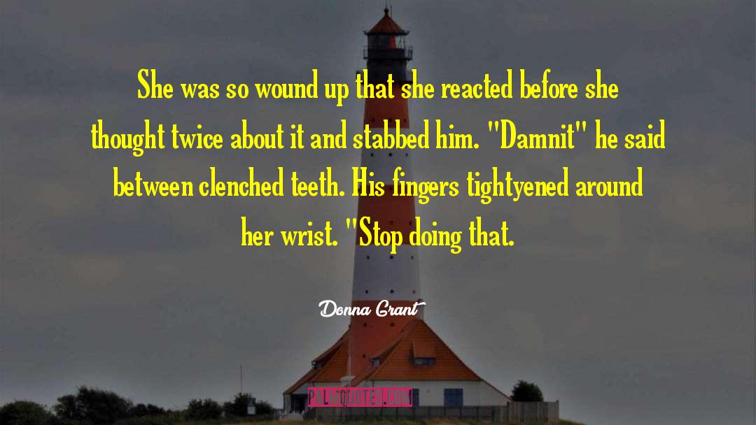 Clenched Teeth quotes by Donna Grant