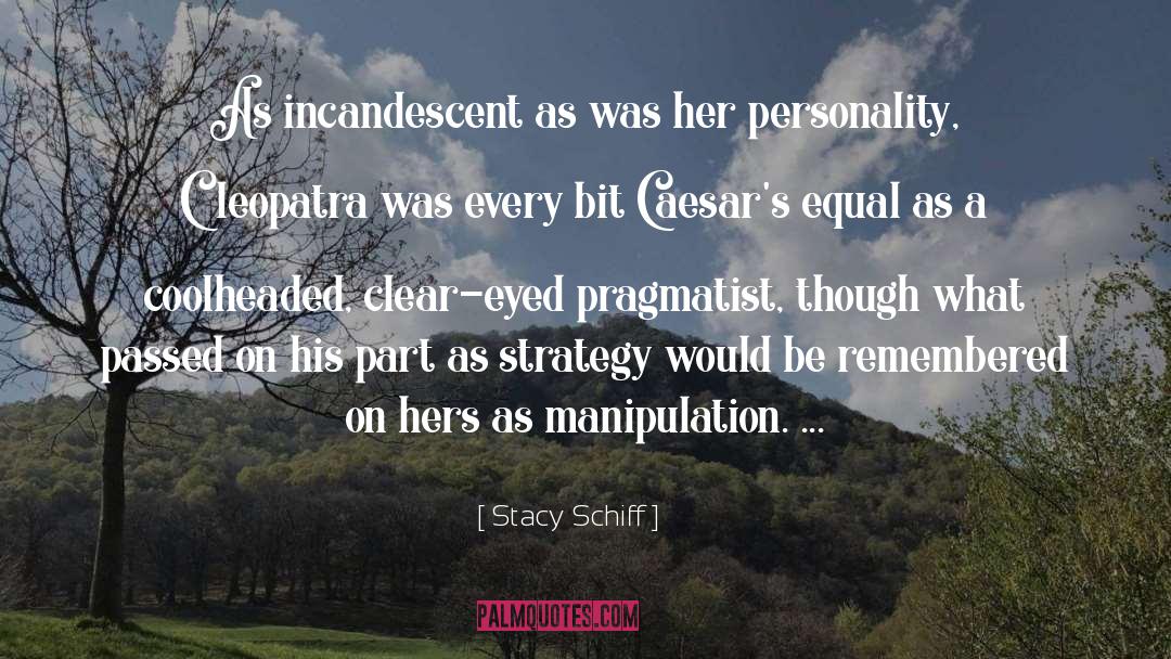 Cleopatra quotes by Stacy Schiff