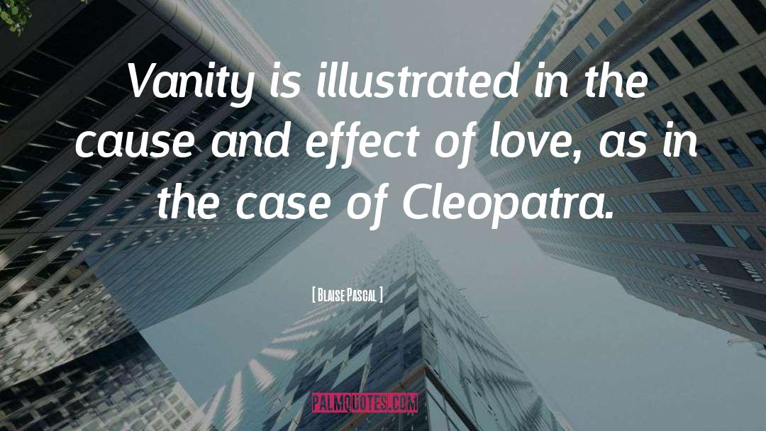 Cleopatra quotes by Blaise Pascal