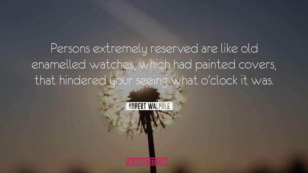 Clerc Watches quotes by Robert Walpole