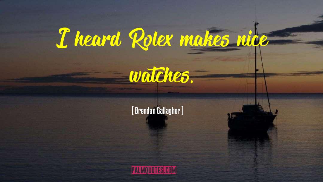 Clerc Watches quotes by Brendan Gallagher