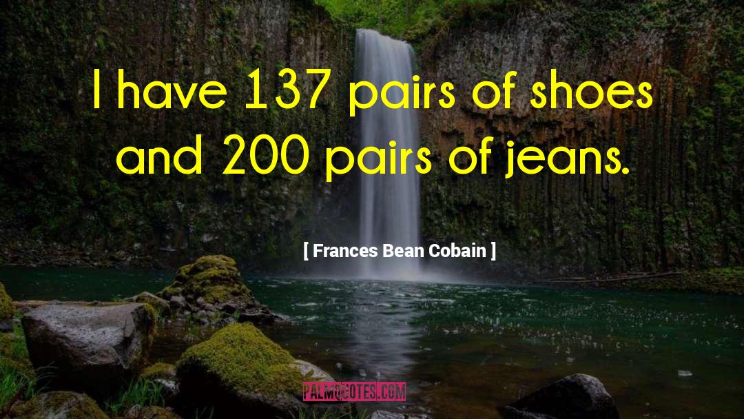 Clergerie Shoes quotes by Frances Bean Cobain