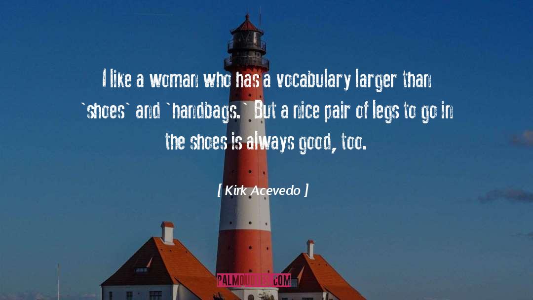 Clergerie Shoes quotes by Kirk Acevedo