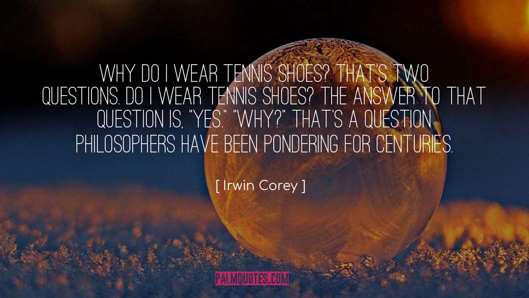 Clergerie Shoes quotes by Irwin Corey