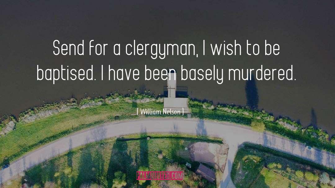 Clergymen quotes by William Nelson