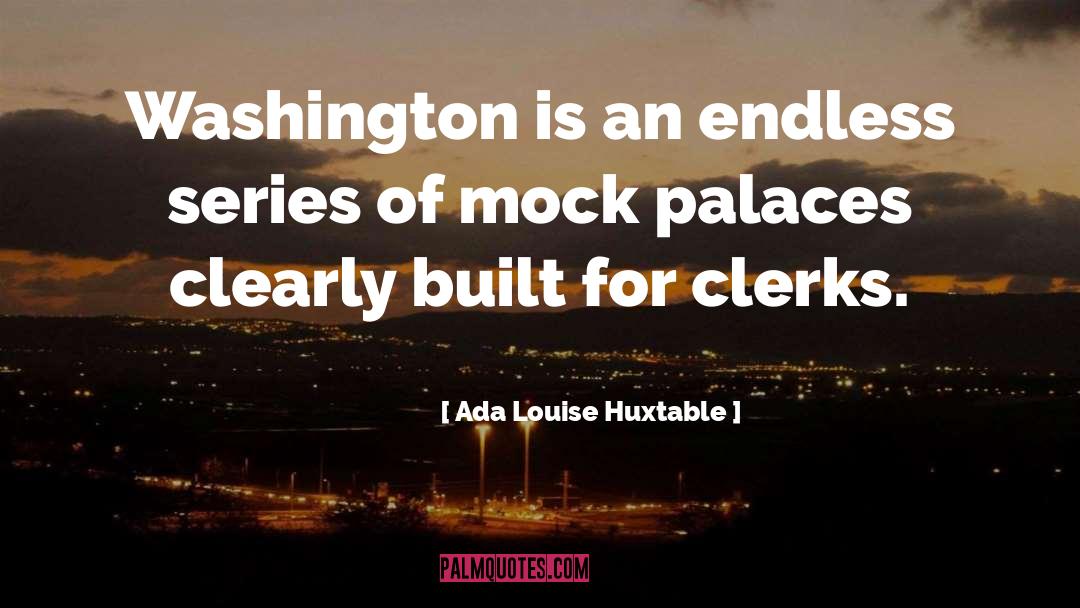 Clerks quotes by Ada Louise Huxtable