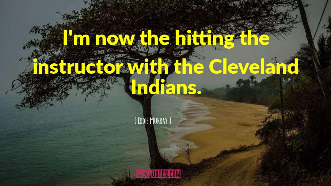 Cleveland Indians quotes by Eddie Murray