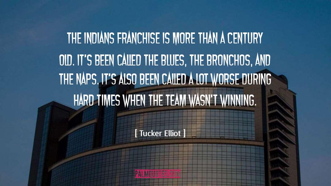 Cleveland Indians quotes by Tucker Elliot