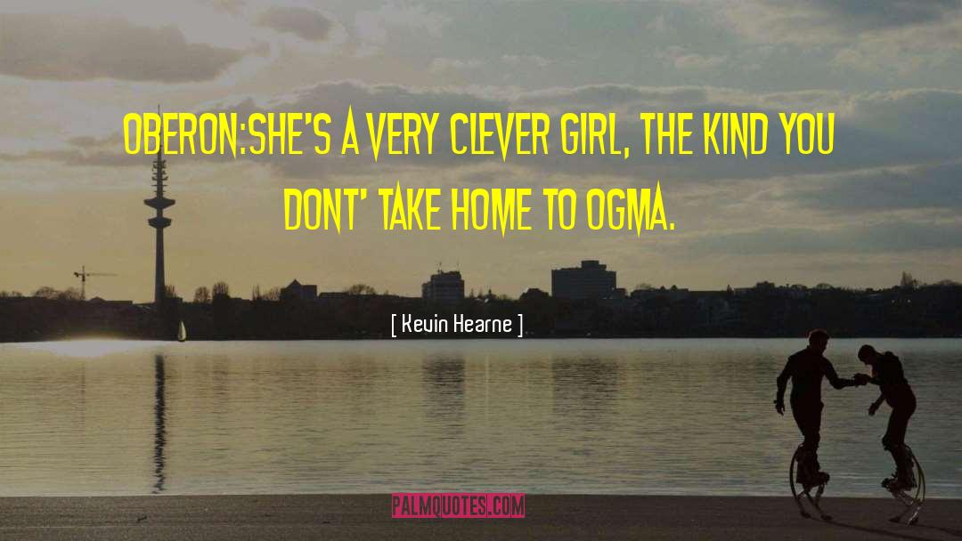 Clever Girl quotes by Kevin Hearne