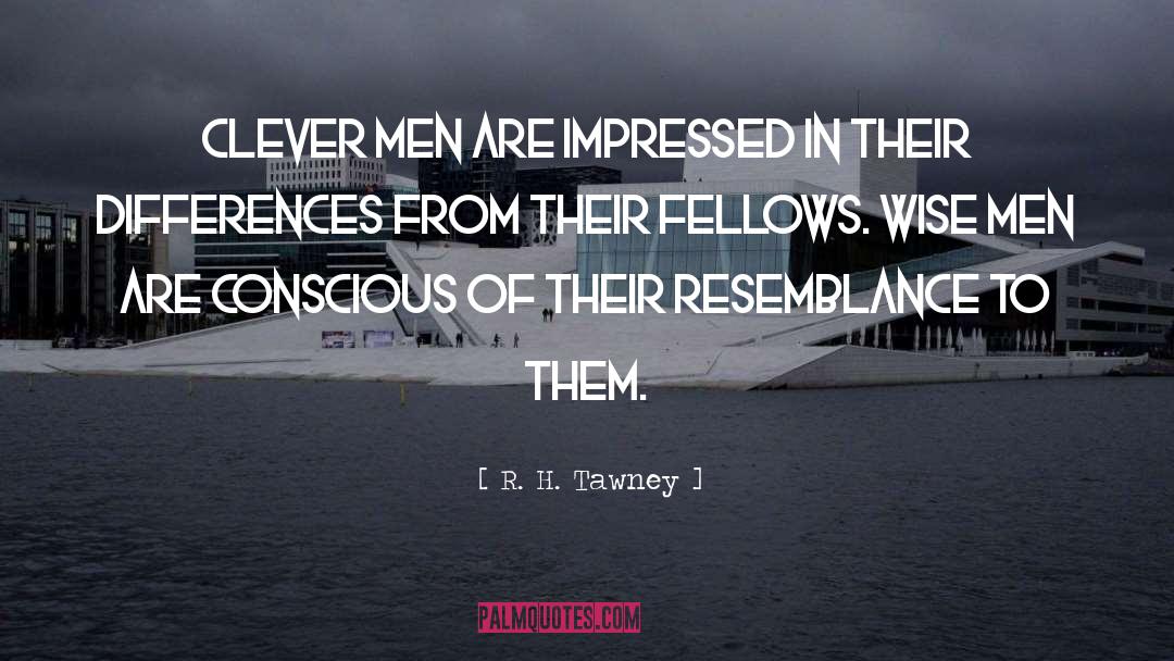 Clever Man quotes by R. H. Tawney