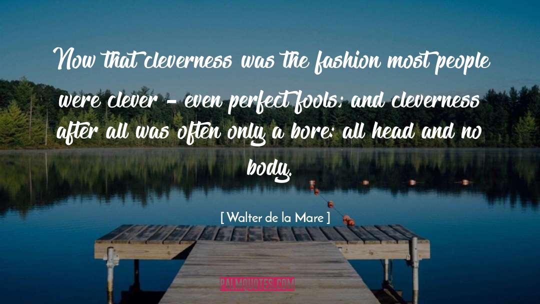 Clever quotes by Walter De La Mare