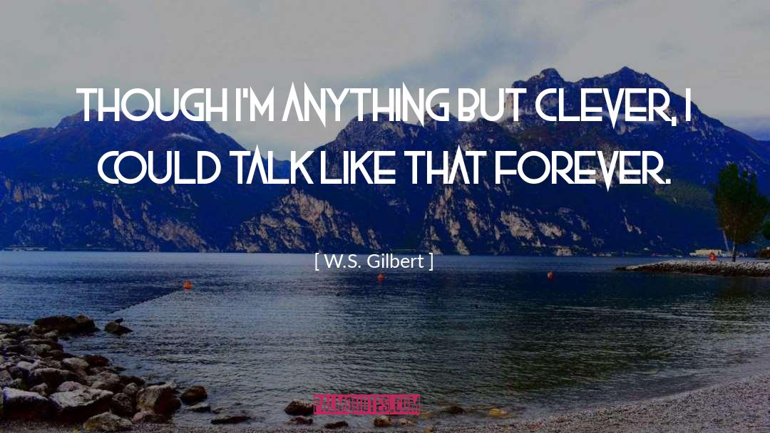Clever Skeleton quotes by W.S. Gilbert