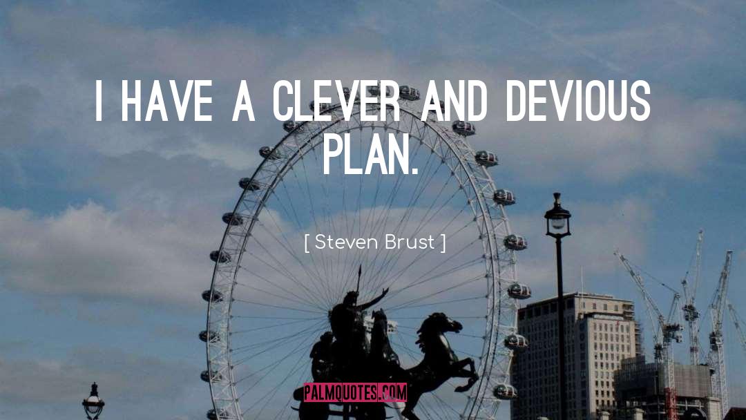 Clever Skeleton quotes by Steven Brust
