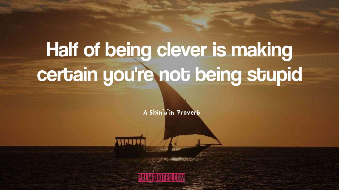 Clever Skeleton quotes by A Shin'a'in Proverb