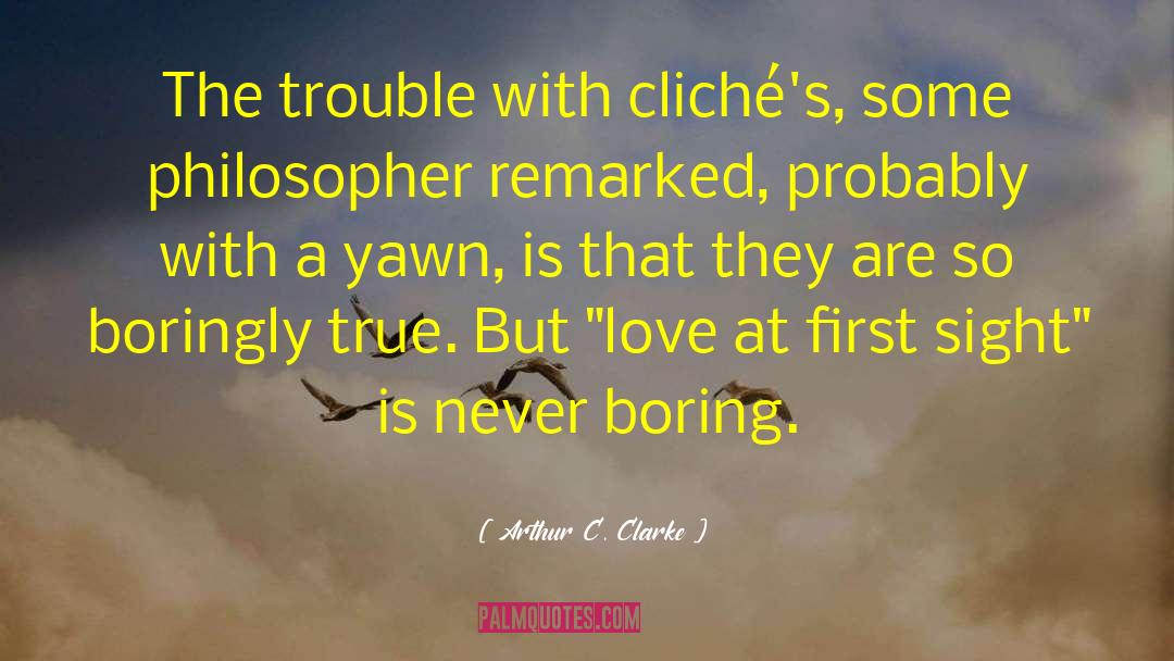 Clich C3 A9 quotes by Arthur C. Clarke