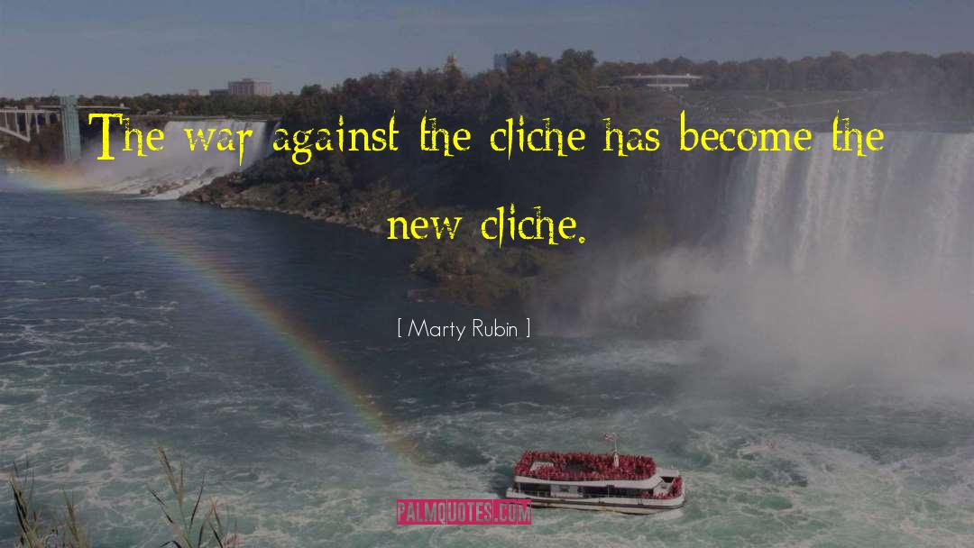 Cliche quotes by Marty Rubin