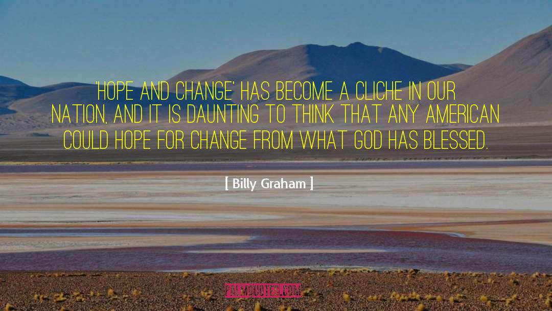 Cliche quotes by Billy Graham