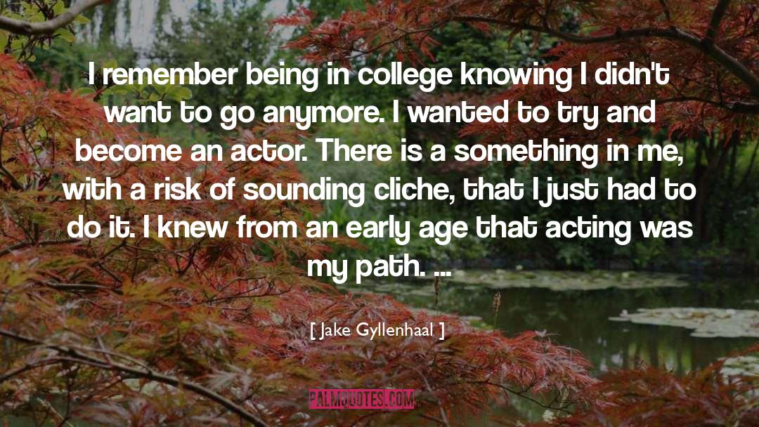 Cliche quotes by Jake Gyllenhaal