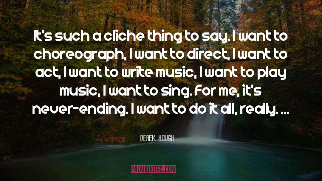 Cliche quotes by Derek Hough