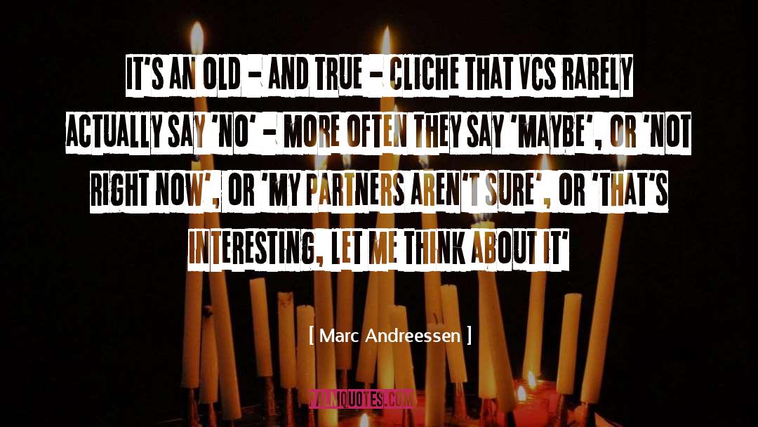 Cliche quotes by Marc Andreessen