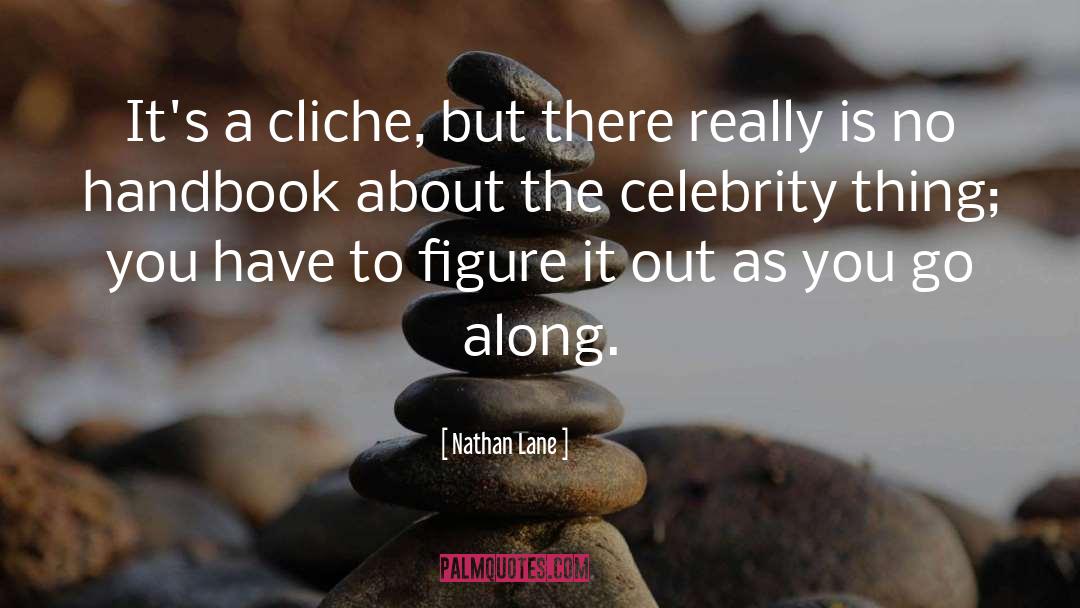 Cliche quotes by Nathan Lane