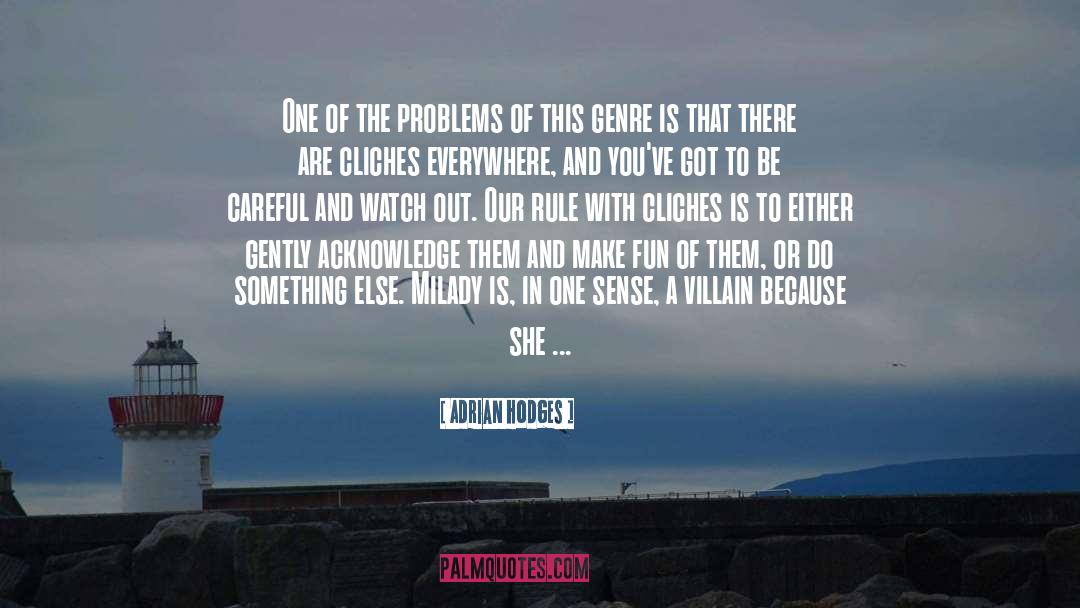 Cliche quotes by Adrian Hodges
