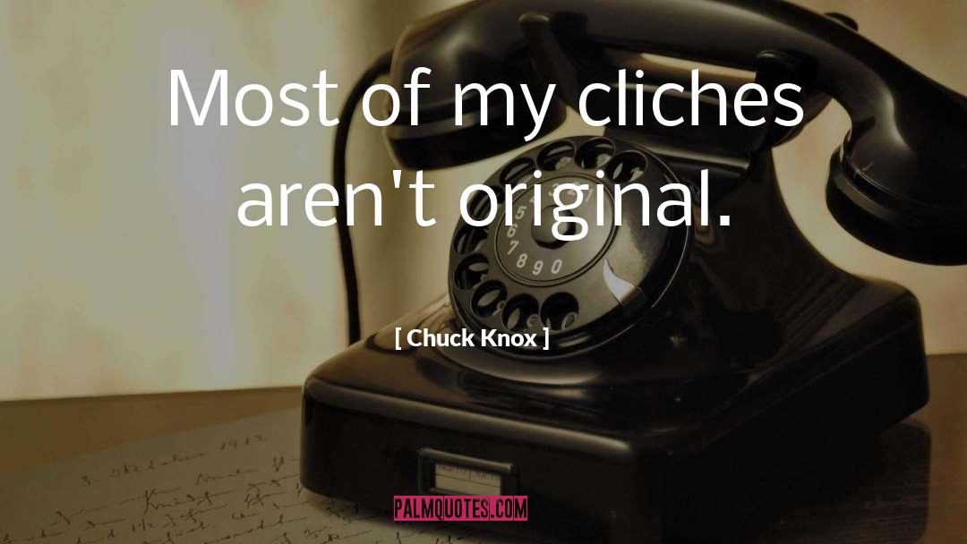 Cliches quotes by Chuck Knox