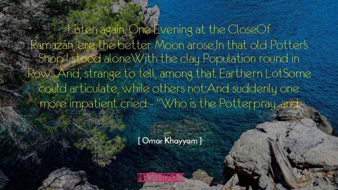 Click Of Moon quotes by Omar Khayyam