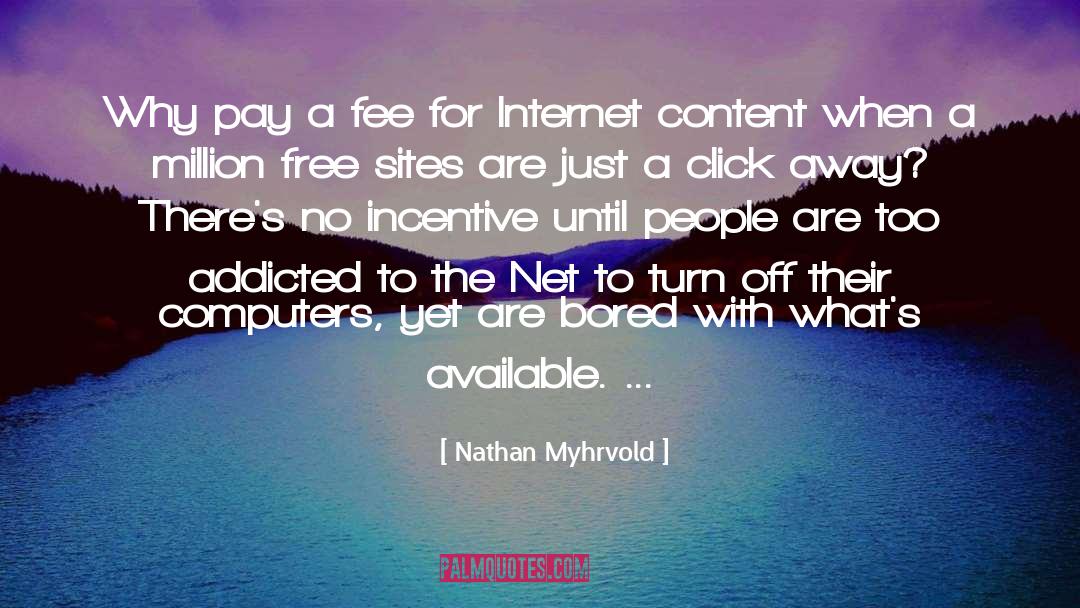 Click To Subscribe quotes by Nathan Myhrvold