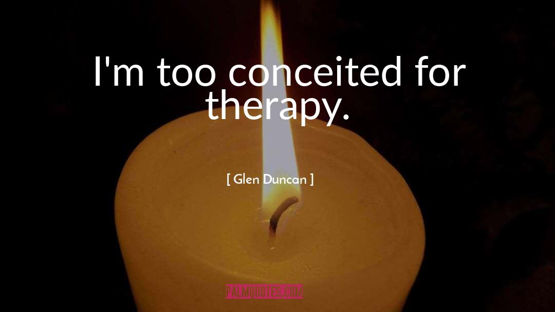 Client Centered Therapy quotes by Glen Duncan