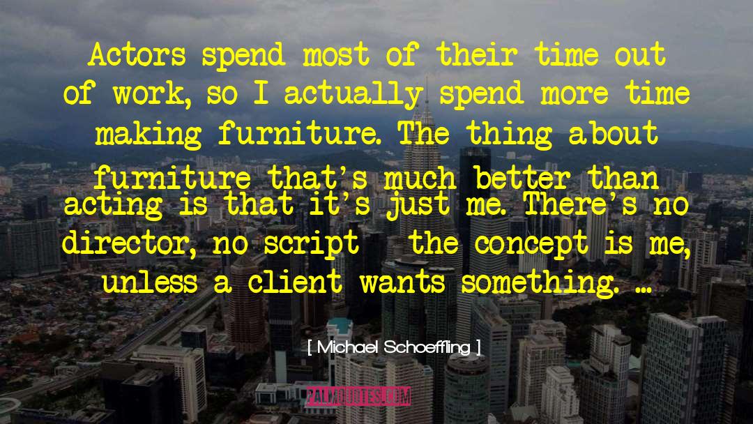 Client quotes by Michael Schoeffling